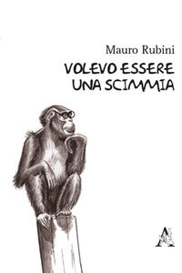 9788825524253 - Volevo essere una scimmia