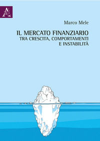 9788825524383 - Il mercato finanziario tra crescita, comportamenti e instabilità