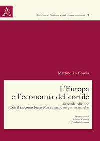 9788825527216 - L'Europa e l'economia del cortile. Con il racconto breve Non è successo ma poteva succedere