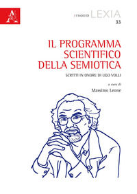 9788825527636 - Il programma scientifico della semiotica. Scritti in onore di Ugo Volli
