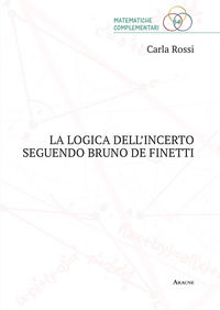 9788825528268 - La logica dell'incerto seguendo Bruno de Finetti