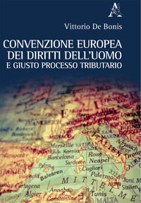9788825529081 - Convenzione europea dei diritti dell'uomo e giusto processo tributario