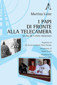 9788825529548 - I Papi di fronte alla telecamera. Da Pio XII a Papa Francesco