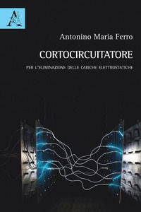 9788825531503 - Cortocircuitatore. Per l'eliminazione delle cariche elettrostatiche