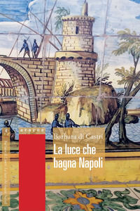9788825539240 - La luce che bagna Napoli