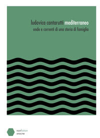 9788825540222 - Mediterraneo. Onde e correnti di una storia di famiglia