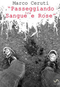 9788826050140 - Passeggiando tra sangue e rose