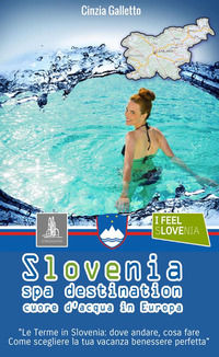 9788826052069 - Slovenia spa destination. Cuore d'acqua in Europa