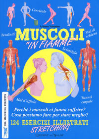 9788826200576 - Muscoli «in fiamme». 124 esercizi illustrati stretching. Una macchina perfetta. Ediz. a colori