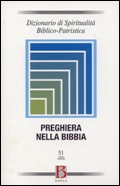 9788826317311 - Dizionario di spiritualità biblico-patristica. Vol. 51: Preghiera nella Bibbia