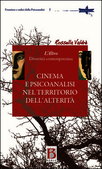 9788826320205 - Cinema e psicoanalisi nel territorio dell'alterità. L'altro. Diversità contemporanea