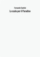 9788826421124 - La scala per il Paradiso