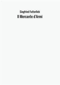 9788826423333 - Il mercante d'armi