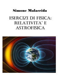 9788826471907 - Esercizi di fisica: relatività e astrofisica