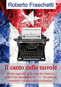 9788826492513 - Il canto delle nuvole. La saga dei Gutierrez nella Cuba del '33. Vol. 3