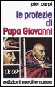 9788827205907 - Le profezie di papa Giovanni. La storia dell'umanità dal 1935 al 2033