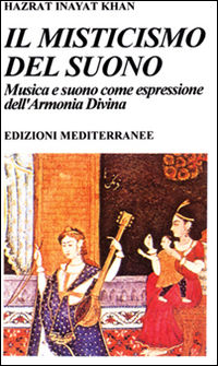 9788827210420 - Il misticismo del suono. Musica e suono come espressione dell'armonia divina