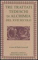 9788827217481 - Tre trattati tedeschi di alchimia del XVII secolo