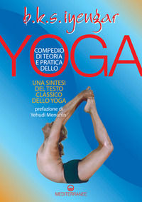 9788827218396 - Compendio di teoria e pratica dello yoga. Una sintesi del testo classico dello yoga