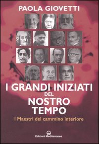 9788827218440 - I grandi iniziati del nostro tempo. I maestri del cammino interiore
