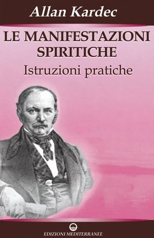 9788827219065 - Le manifestazioni spiritiche. Istruzioni pratiche