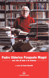 9788827221129 - Padre Ulderico Pasquale Magni. Una vita di fede e di scienza