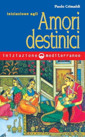 9788827221921 - Iniziazione agli amori destinici