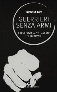 9788827226810 - Guerrieri senza armi. Breve storia del karate di Okinawa