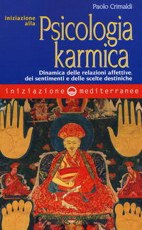 9788827227886 - Iniziazione alla psicologia karmica. Dinamica delle relazioni affettive dei sentimenti e delle scelte destiniche