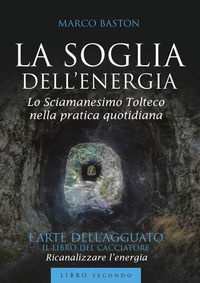 9788827593295 - La soglia dell'energia. Vol. 2: L' arte dell'agguato