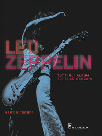 9788827600184 - Led Zeppelin. Tutti gli album, tutte le canzoni. Ediz. a colori