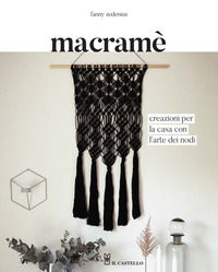 9788827601617 - Macramè. Creazioni per la casa con l'arte dei nodi. Ediz. a colori