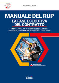 9788827703342 - Manuale del rup. La fase esecutiva del contratto. Iter e modalità di gestione del cantiere, con schemi, diagrammi di flu