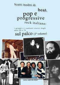 9788827803622 - Scatti inediti di beat, pop e progressive rock italiano: i gruppi e i cantanti storici degli anni '60 e '70 sul palco. V