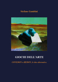 9788827825877 - Giochi dell'arte. Conedon o Hedon, le due alternative