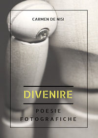 9788827829172 - Divenire. Poesie fotografiche