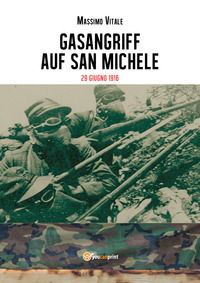 9788827848838 - Gasangriff auf San Michele. 29 giugno 1916