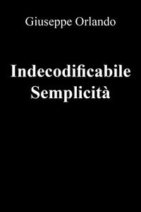 9788827852651 - Indecodificabile semplicità