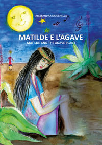 9788827858752 - Matilde e l'agave. Ediz. italiana e inglese