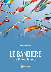9788827864388 - Le bandiere. Tutti i colori del mondo