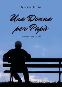 9788827865170 - Una donna per papà. L'amore non ha età