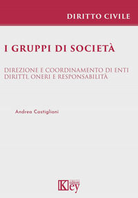 9788827902974 - I gruppi di società. Direzione e coordinamento di enti. Diritti, oneri e responsabilità