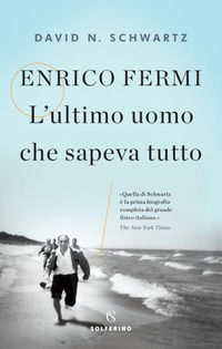 9788828200161 - Enrico Fermi. L'ultimo uomo che sapeva tutto
