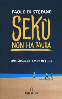 9788828200345 - Sekù non ha paura. Una storia di riscatto e amicizia