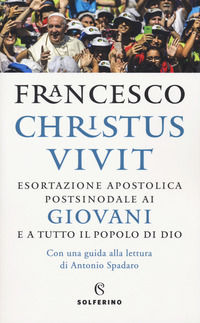 9788828202172 - «Christus vivit». Esortazione apostolica postsinodale ai giovani e a tutto il popolo di Dio. Con una guida alla lettura