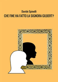 9788828331834 - Che fine ha fatto la signora Gilbert?