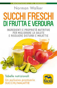 9788828504320 - Succhi freschi di frutta e verdura. Ingredienti e proprietà nutritive per migliorare la salute e risolvere disturbi e ma