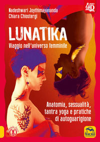 9788828505525 - Lunatika 4D. Viaggio nell'universo femminile