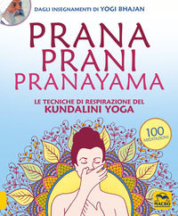 9788828505877 - Prana Prani Pranayama. Le tecniche di respirazione del kundalini yoga