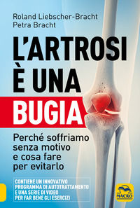 9788828527145 - L'artrosi è una bugia. Perché soffriamo senza motivo e cosa fare per evitarlo